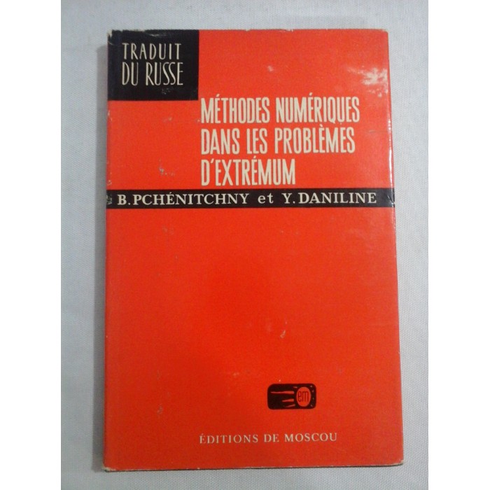    METHODES  NUMERIQUES  DANS  LES  PROBLEMES  D'EXTREMUM  -  B. PCHENITCHNY et Y. DANILINE 